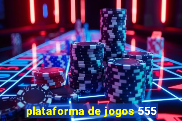 plataforma de jogos 555